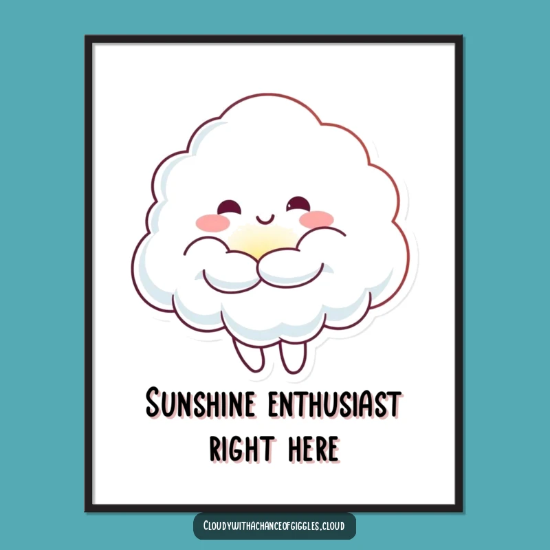 Funny Cloud Sunbeam Hug Poster: Happy Wall Art, Cute Cheerful Funny Gift