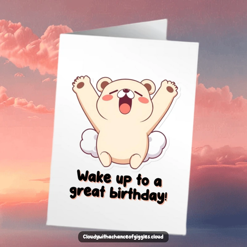 Funny Free Printable Birthday Card: A little bear cloud yawns widely, stretching its cloudy arms upwards, a sweet birthday wish.