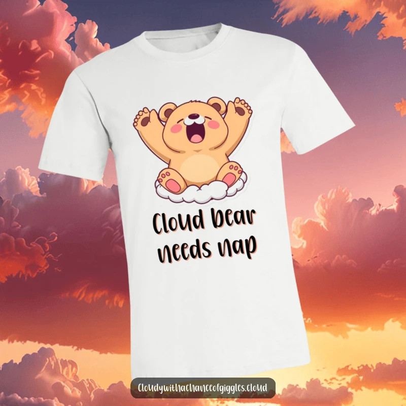 Funny T-Shirt: A cute bear cloud yawns widely, stretching its sleepy arms, perfect for lazy days and sweet dreams.