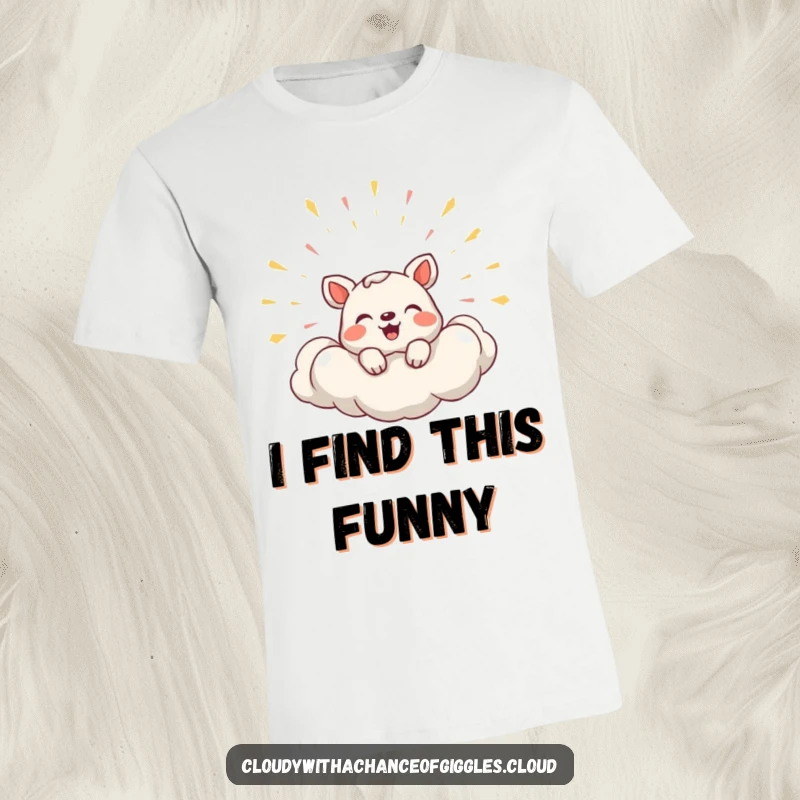 Funny T-Shirt showing a shy animal peeking out from a cloud erupting with uncontrollable laughter.